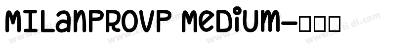 MILanProVP Medium字体转换